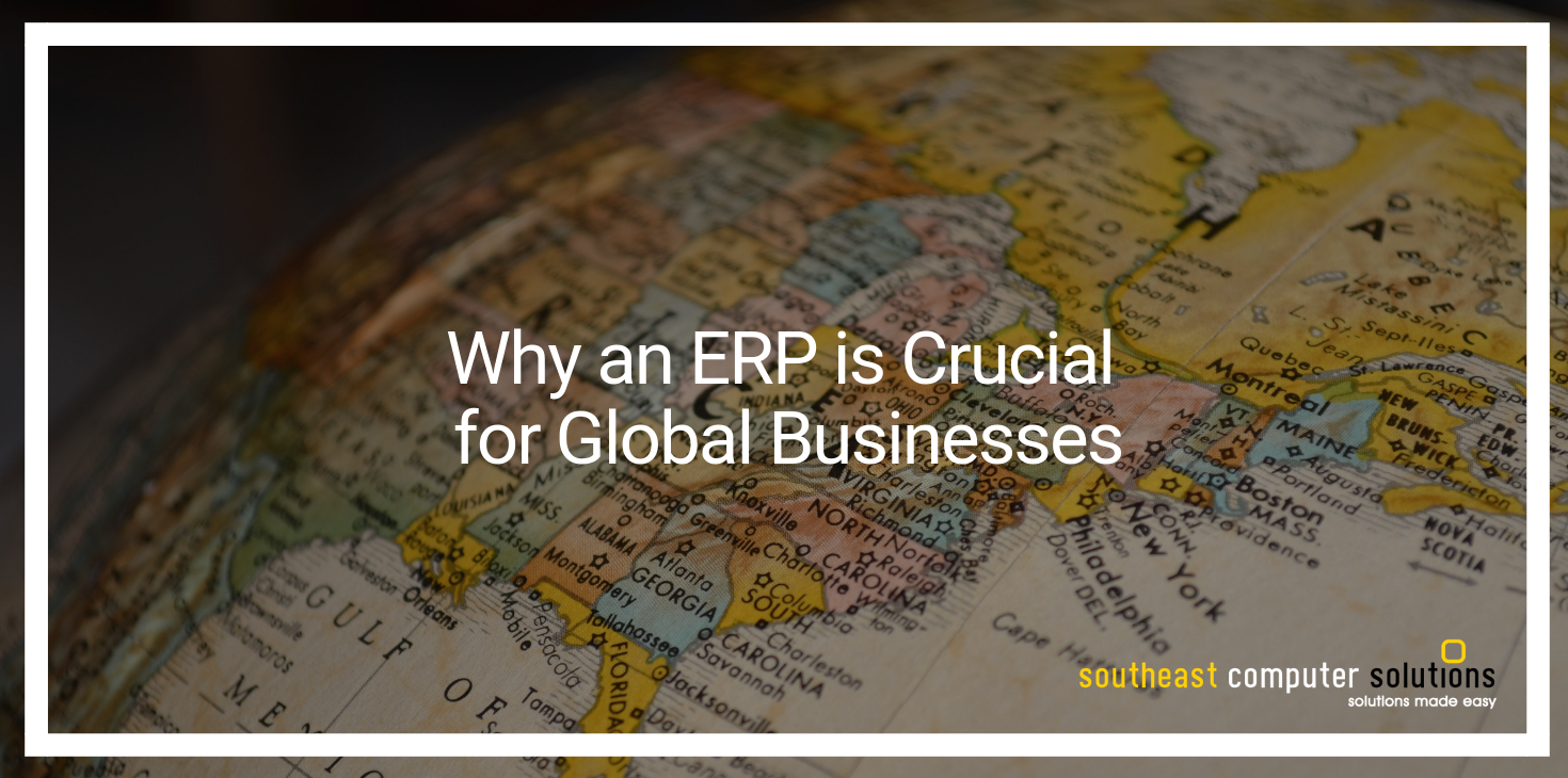 Why an ERP is Crucial for Global Businesses