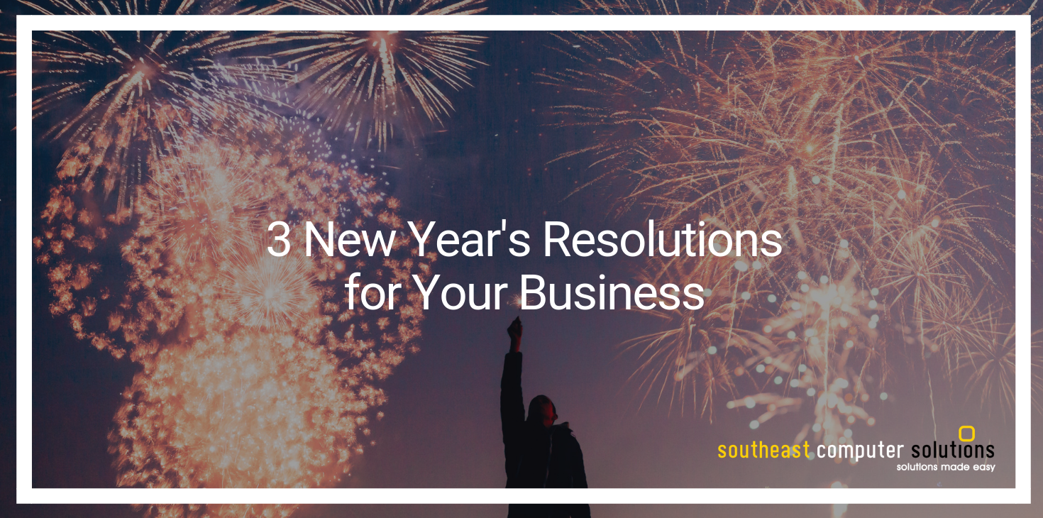 3 New Year's Resolutions for Your Business