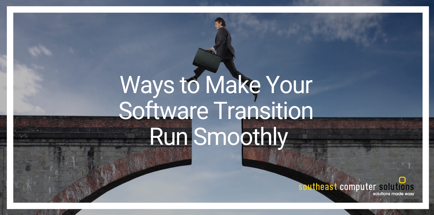 Ways to Make Your Software Transition Run Smoothly