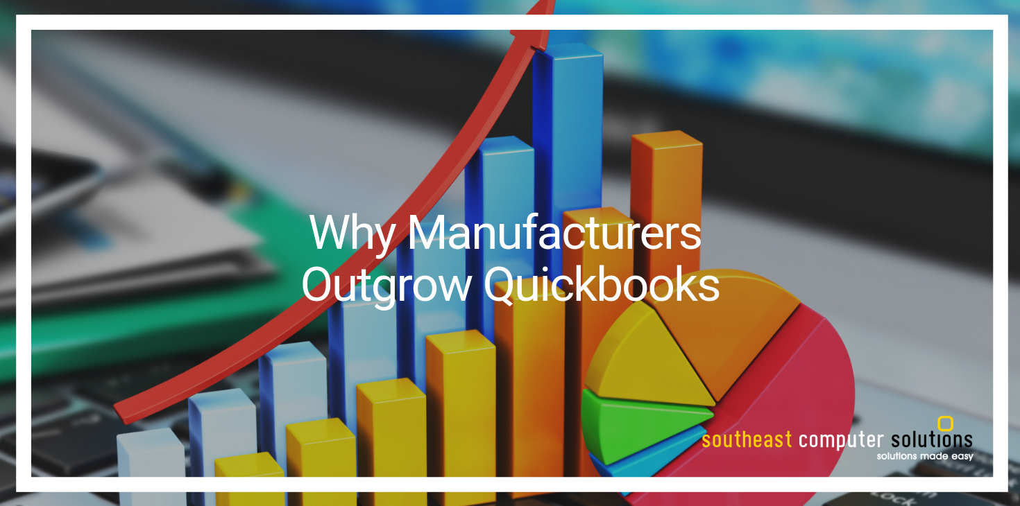 Why Manufacturers Outgrow Quickbooks