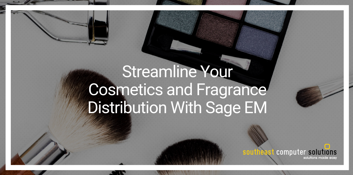Streamline Your Cosmetics and Fragrance Distribution With Sage X3