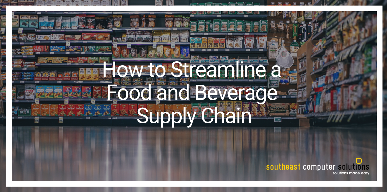 How to Streamline a Food and Beverage Supply Chain