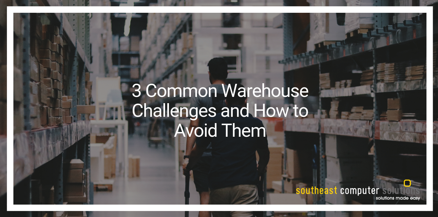 3 Common Warehouse Challenges and How to Avoid Them