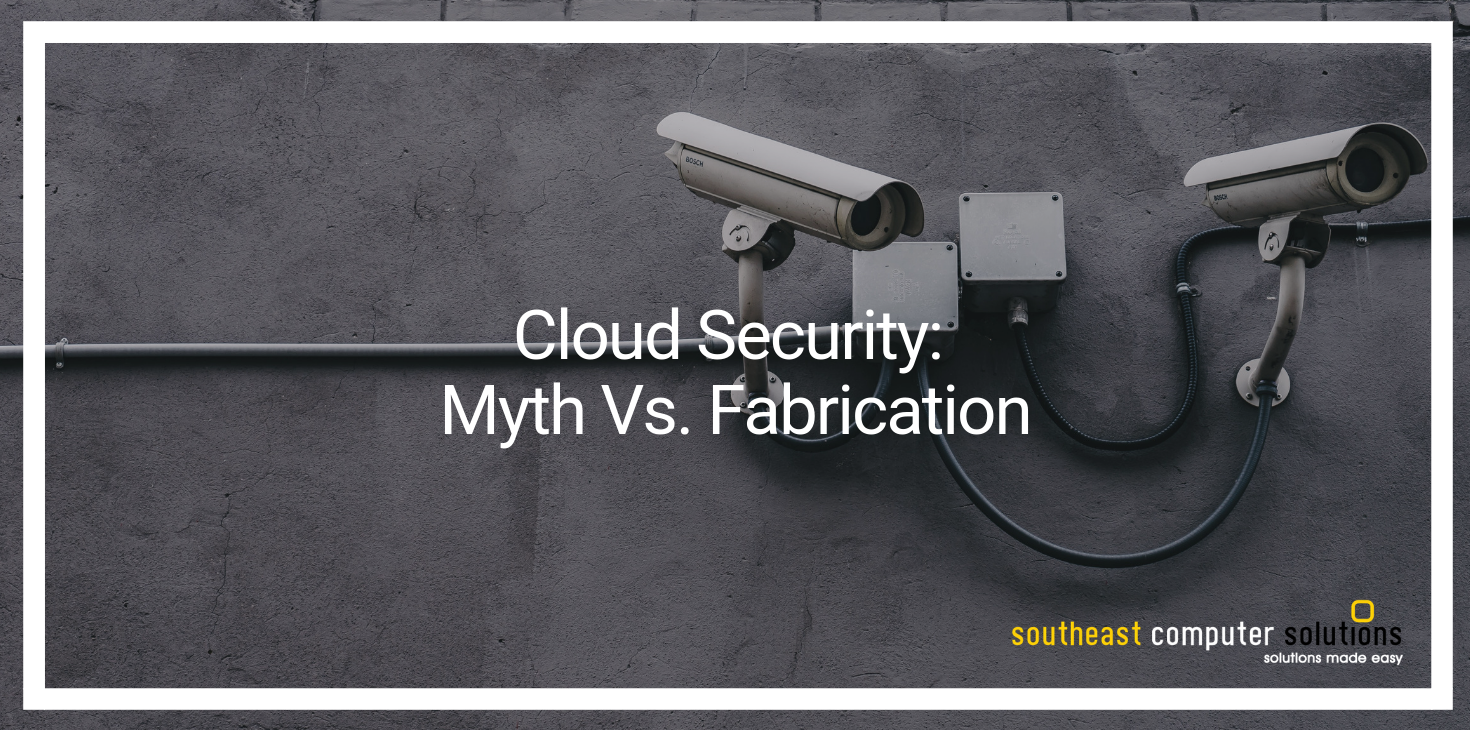 Cloud Security: Myth Vs. Fabrication