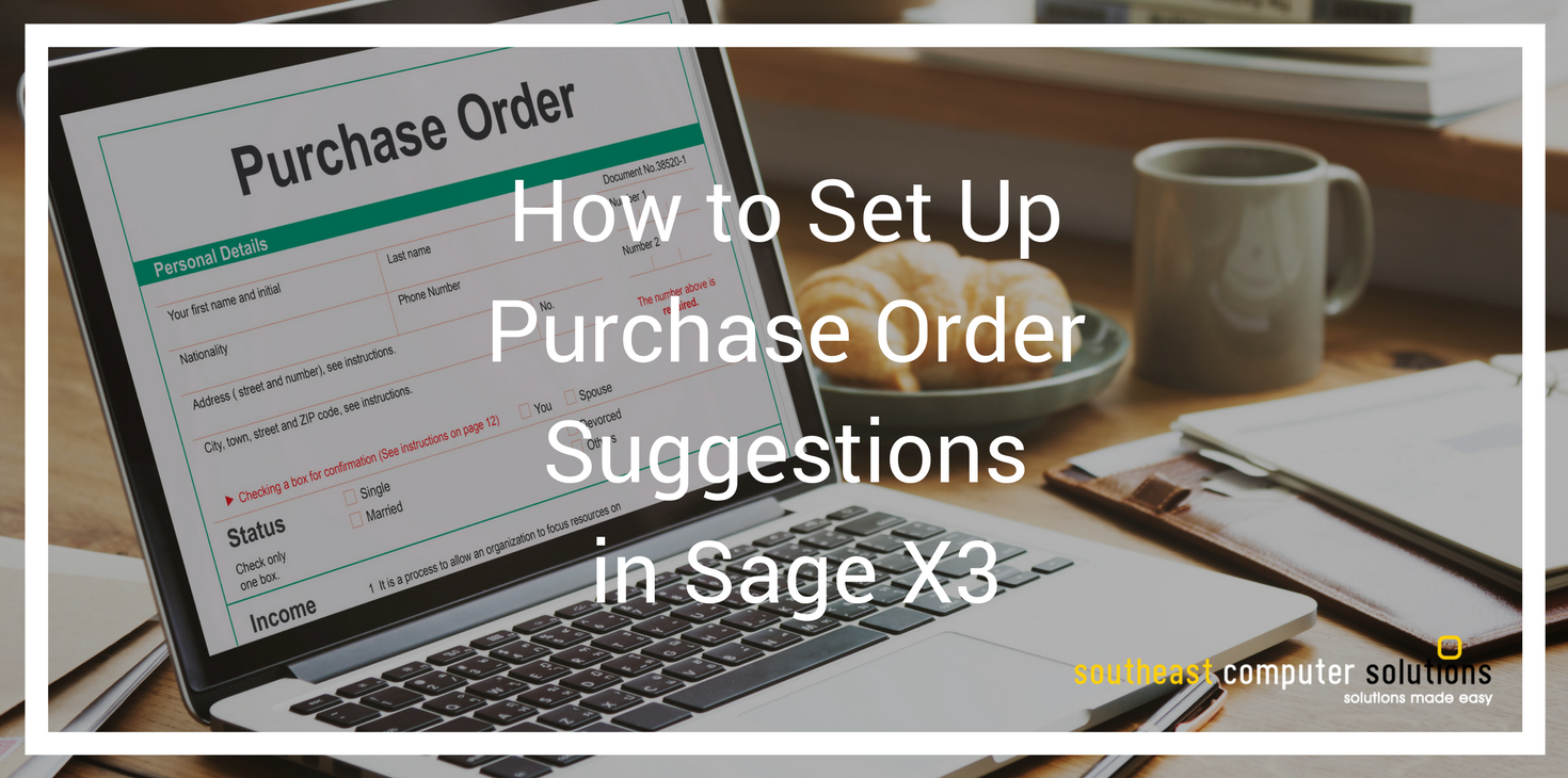 How to Set Up Purchase Order Suggestions in Sage X3