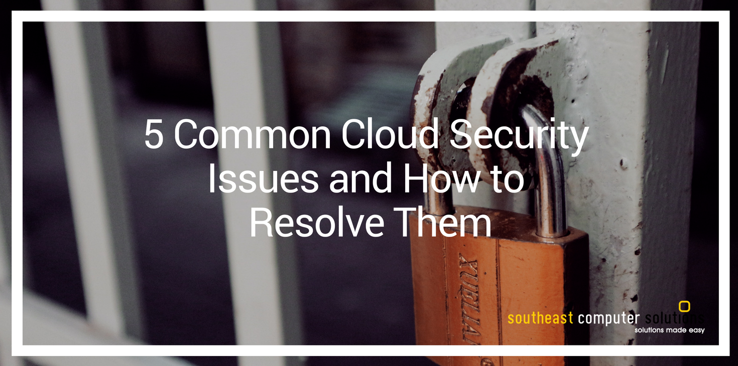 5 Common Cloud Security Issues and How to Resolve Them