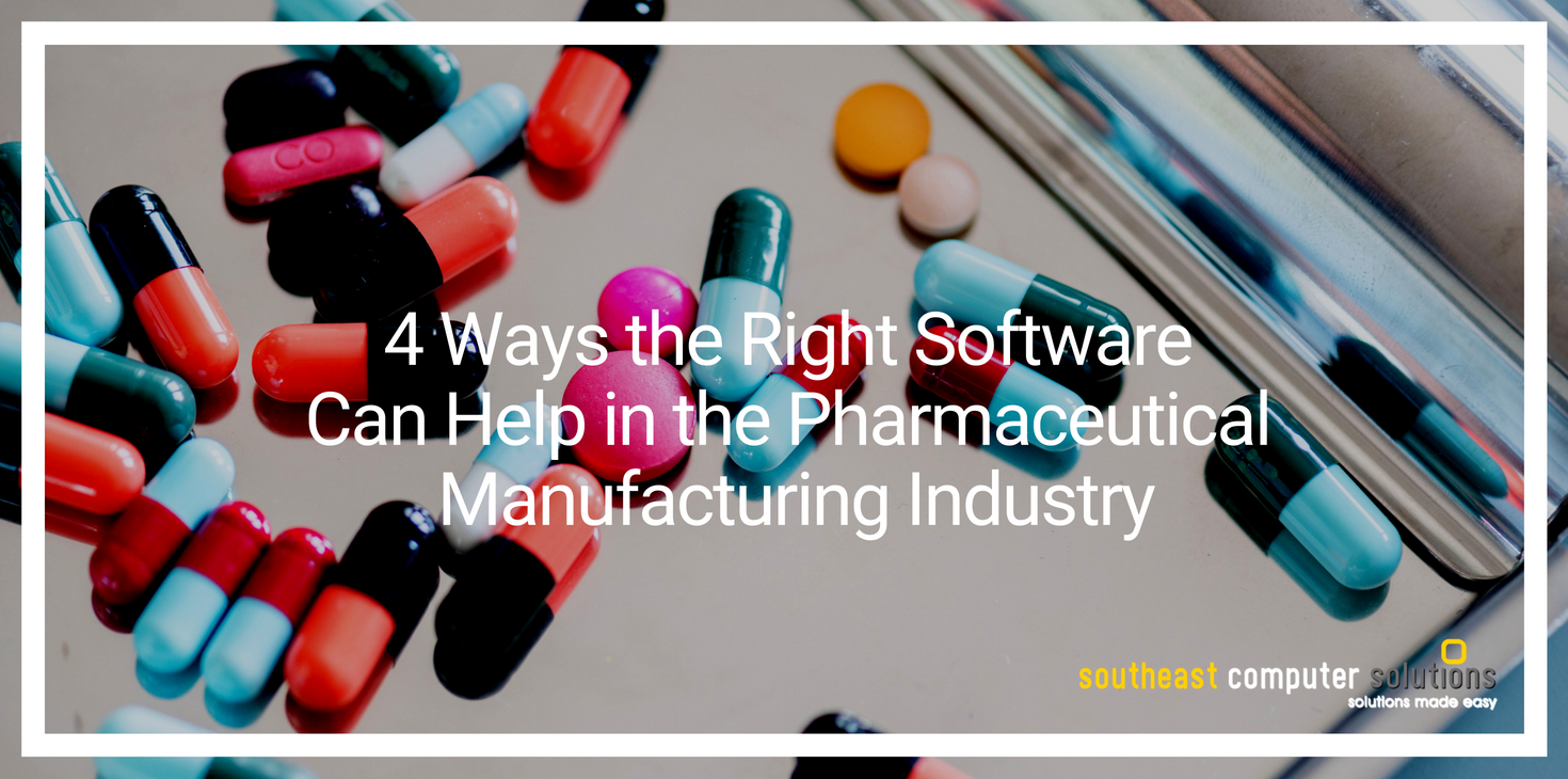 4 Ways the Right Software Can Help in the Pharmaceutical Manufacturing Industry