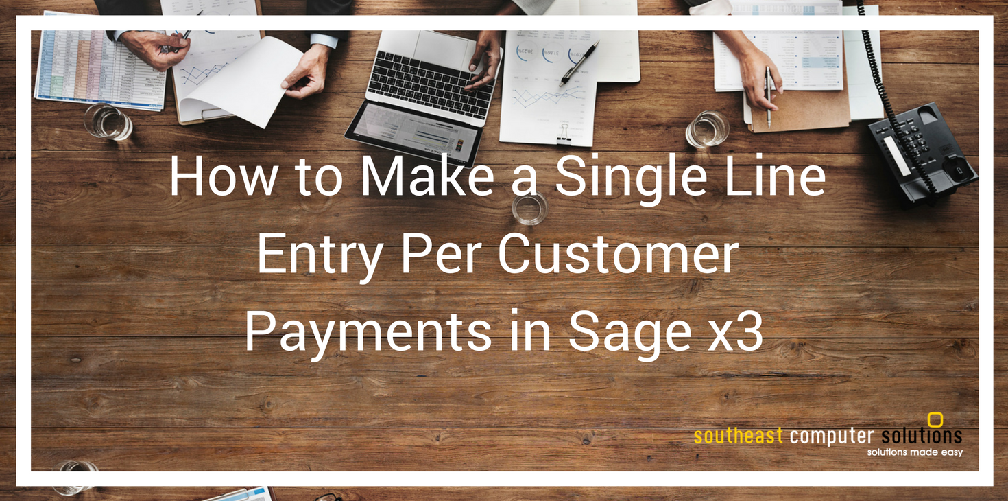 How To Make a Single Line Entry Per Customer Payments in Sage x3