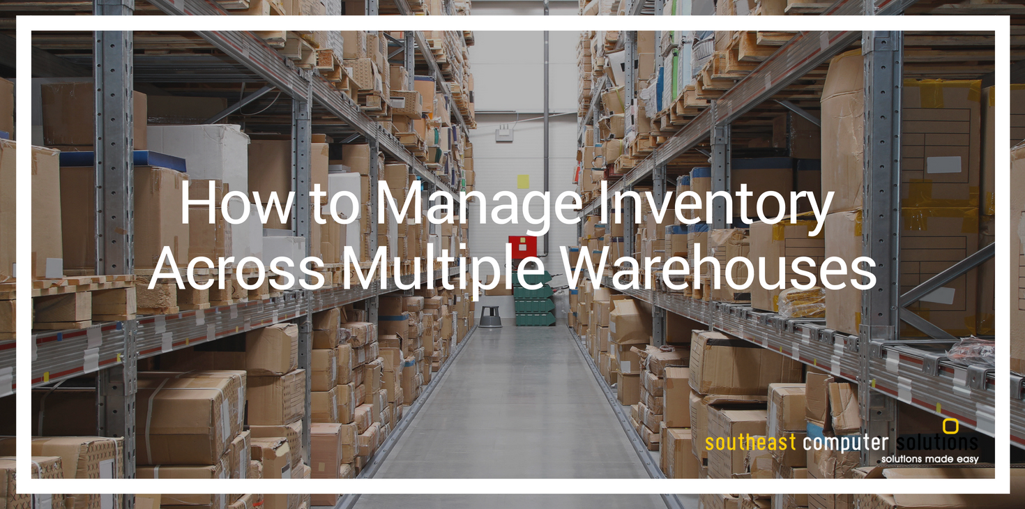 How to Manage Inventory Across Multiple Warehouses