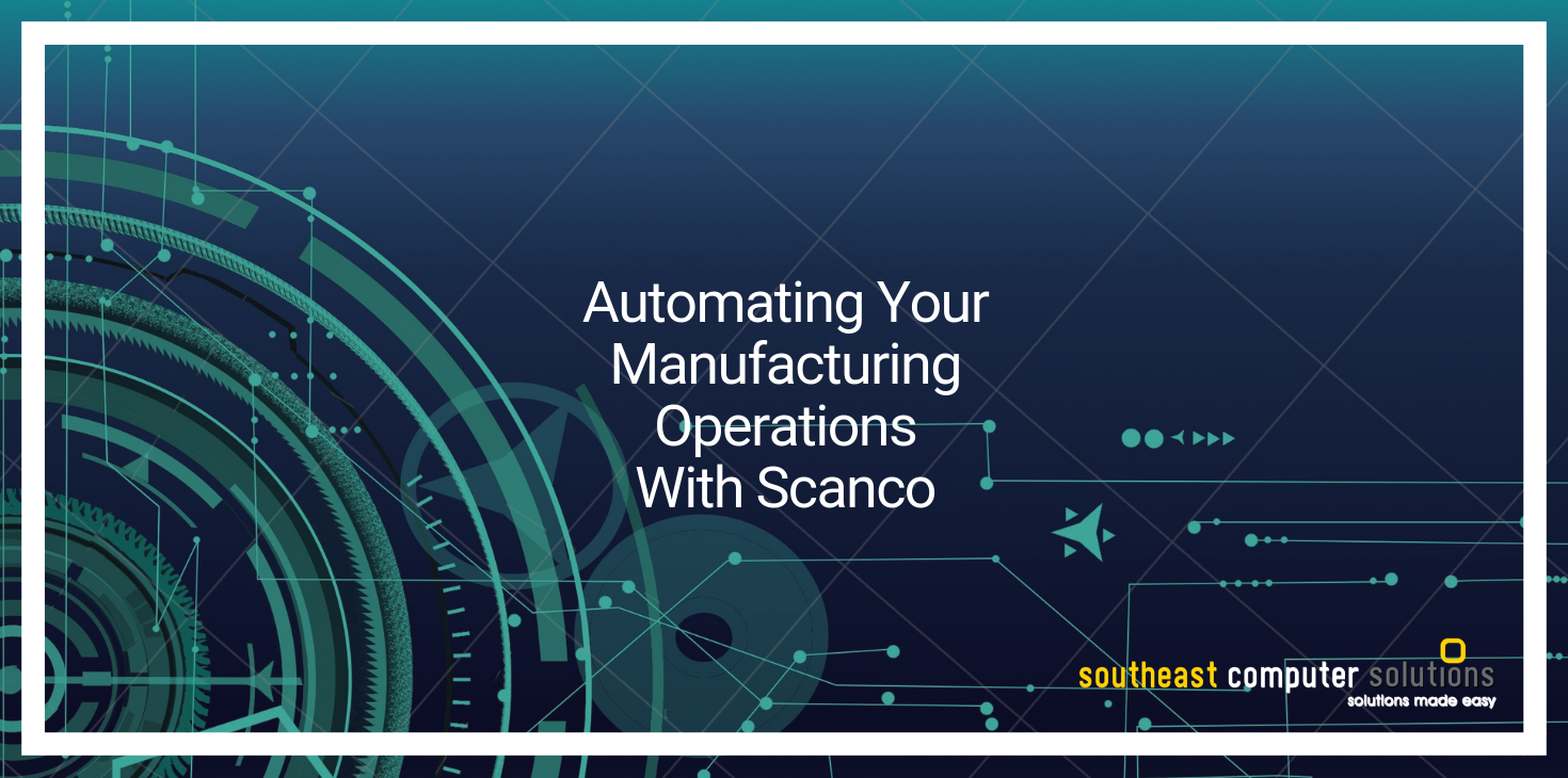 Automating Your Manufacturing Operations With Scanco