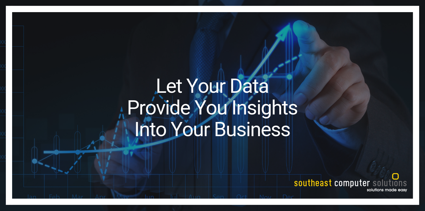 Let Your Data Provide You Insights Into Your Business