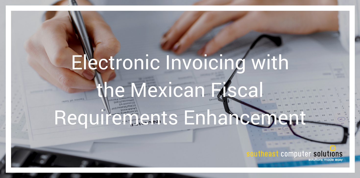Electronic Invoicing with the Mexican Fiscal Requirements Enhancement
