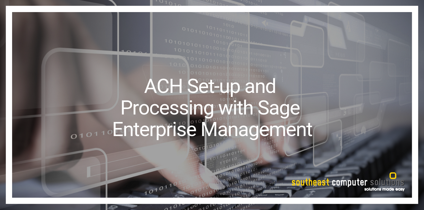 ACH Set-up and Processing with Sage X3