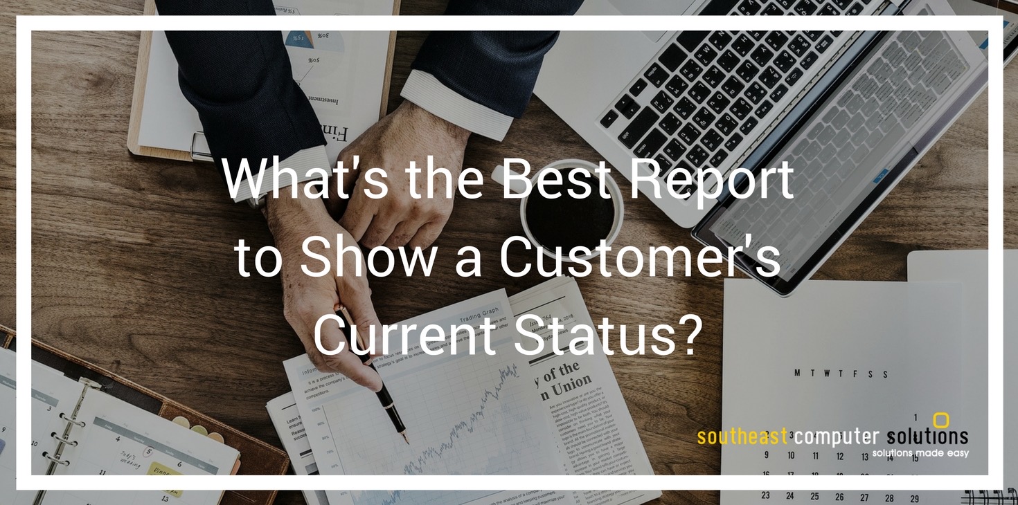 What's the Best Report to Show a Customer's Current Status?